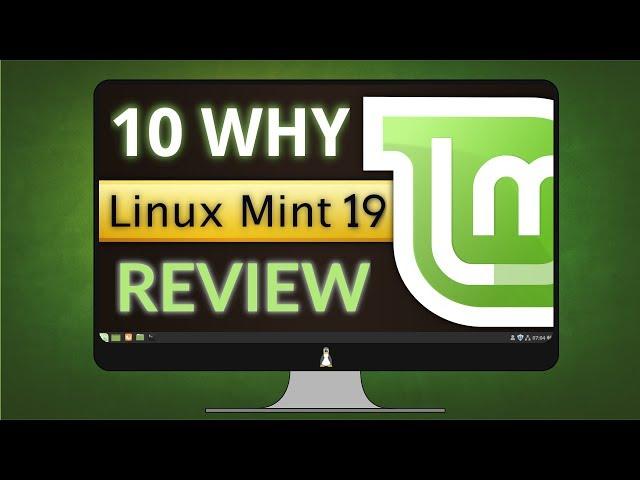 Linux Mint 19 Review - 10 reasons to love it!