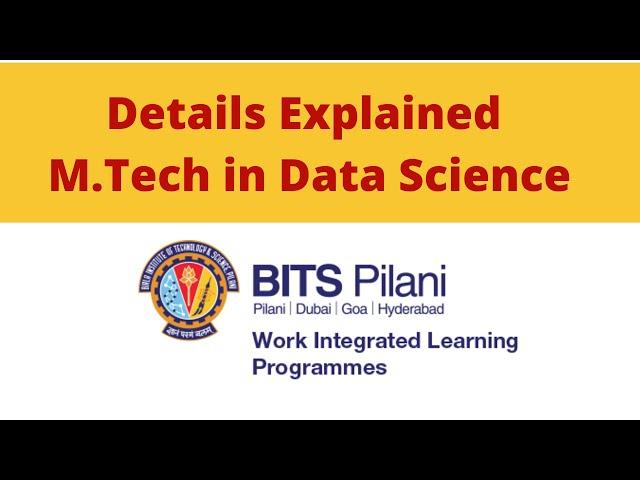 Detailed information on M.Tech In Data Science from BITS Pilani