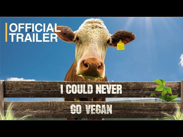 I Could Never Go Vegan | Official Trailer