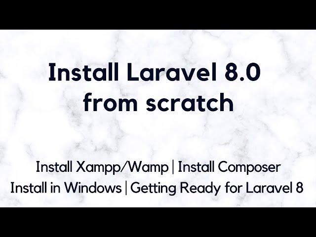 Install Laravel 8 from scratch | Install Laravel 8 in Windows | Laravel 8 Installation Instruction