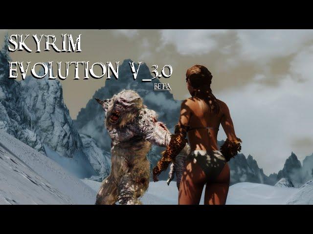 ЛУЧШАЯ СБОРКА С МОДАМИ - SKYRIM EVOLUTION V 3.0