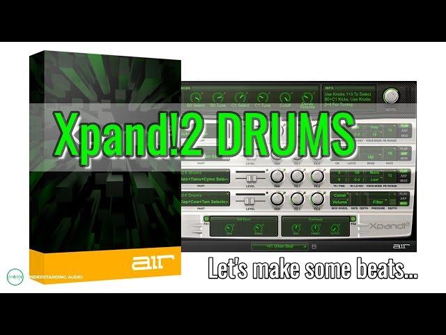 How to Produce Music with Xpand!2 (Part 1 - Drums) - UnderstandingAudio.com