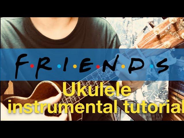 I’ll be there for you (Friends) ukulele instrumental tutorial