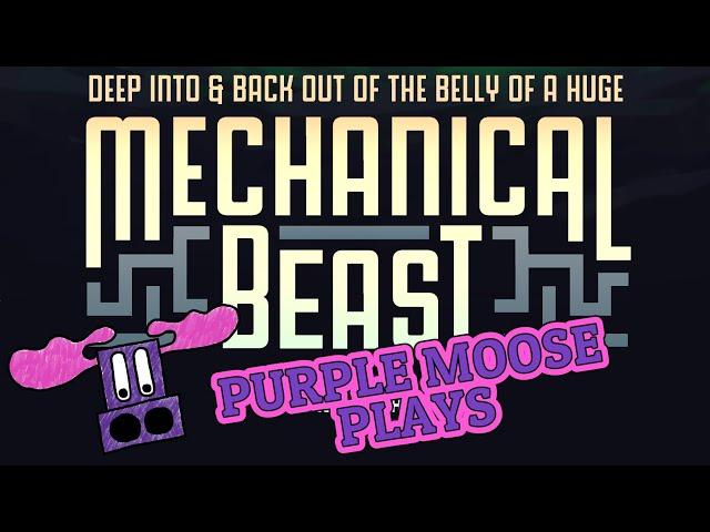 Purple Moose Plays...Mechanical Beast (solo)