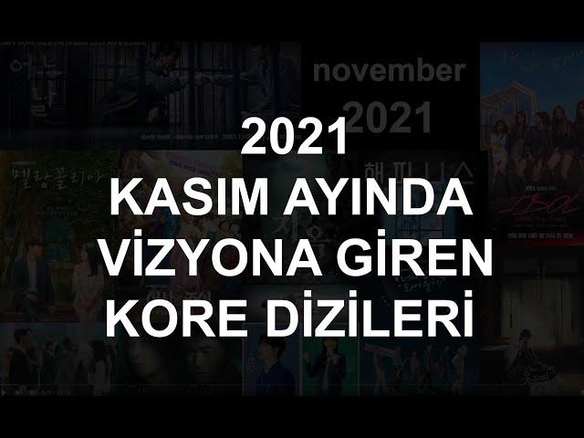 GÜNEY KORE DİZİLERİ (Kasım 2021 Kore dizileri)