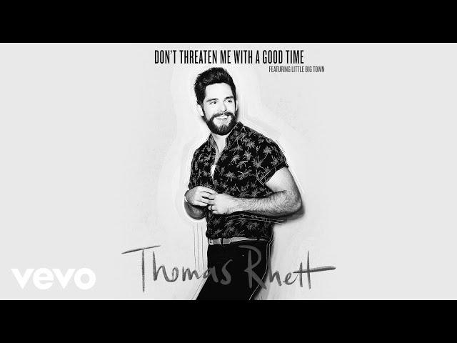 Thomas Rhett - Don't Threaten Me With A Good Time (Lyric Video) ft. Little Big Town