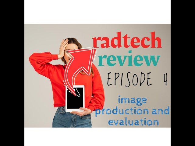 Episode 4: Image Production and Evaluation