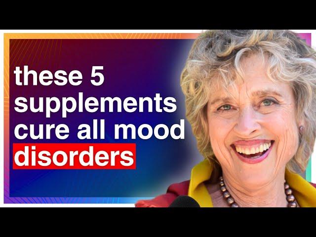 No.1 Psychologist: How to Cure ALL BAD Mood Disorders w 5 Basic Supplements | Julia Ross Mood Cure