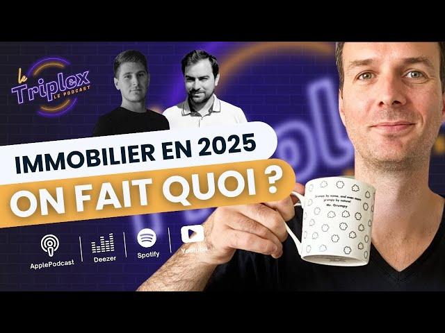 #68 Investissement immobilier : on fait quoi en 2025 ?