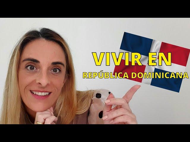 Requisitos para vivir en República Dominicana