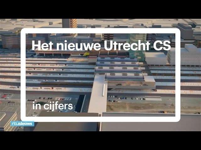 Nieuw Utrecht Centraal kostte 420 miljoen - RTL NIEUWS