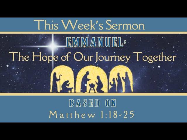 Dec 15th | “Emmanuel: The Hope of Our Journey Together” | PPC Worship