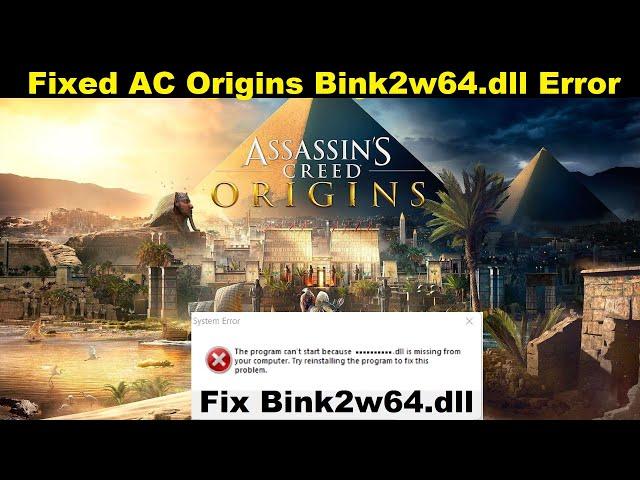 [Fixed] Assassin's Creed Origins Bink2w64.dll Missing Error | How To Fix AC Origins