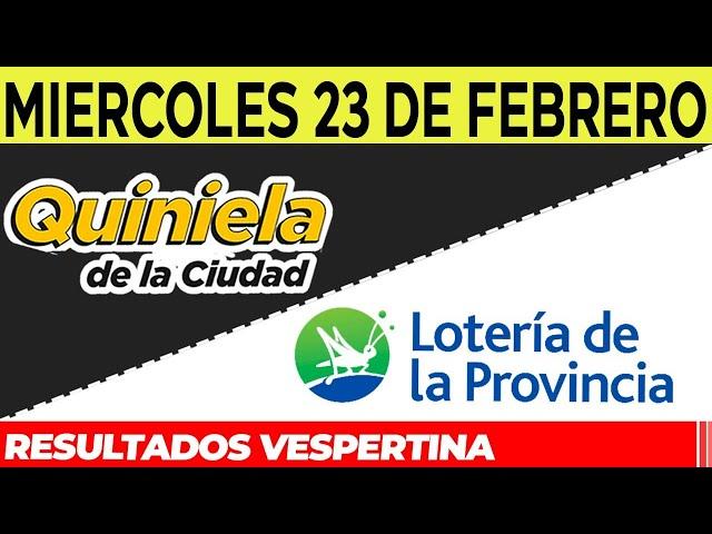 Resultados Quinielas Vespertinas de la Ciudad y Buenos Aires, Miércoles 23 de Febrero