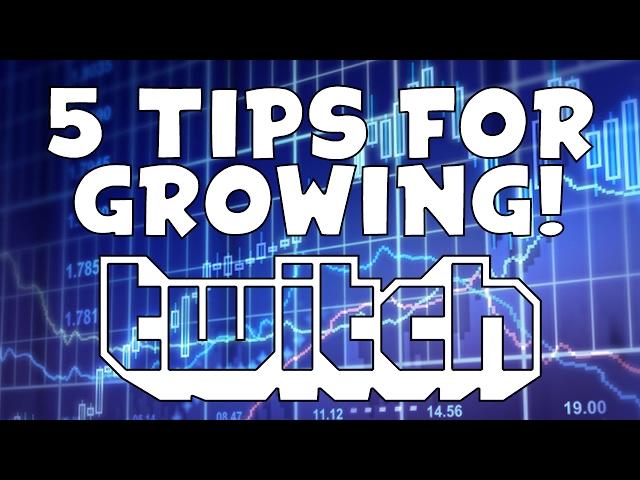Top 5 Tips For Growing On Twitch! (HOW TO GROW REALLY FAST ON TWITCH!)