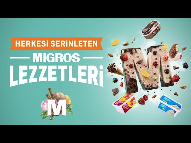 Herkesi Serinleten Migros Lezzetleri!