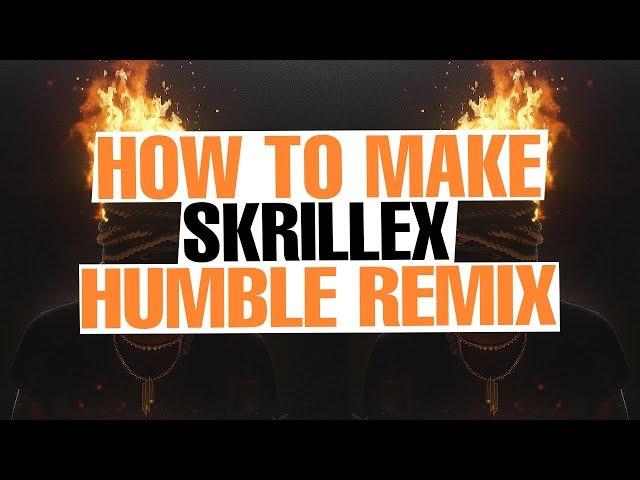 Skrillex - "Humble" Remix ( Full Drop Tutorial / Remake ) [FREE DOWNLOAD]