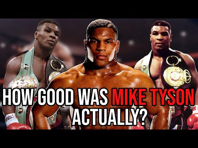 How GOOD was Mike Tyson ACTUALLY?