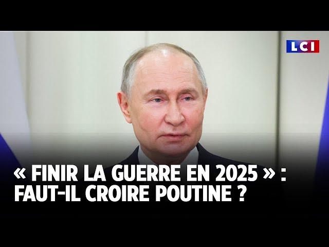 « Finir la guerre en 2025 » : Faut-il croire Poutine ? ｜LCI