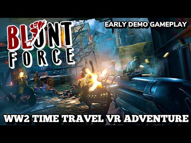 Blunt Force VR Demo Gameplay | WW2 Time Travelling Adventure