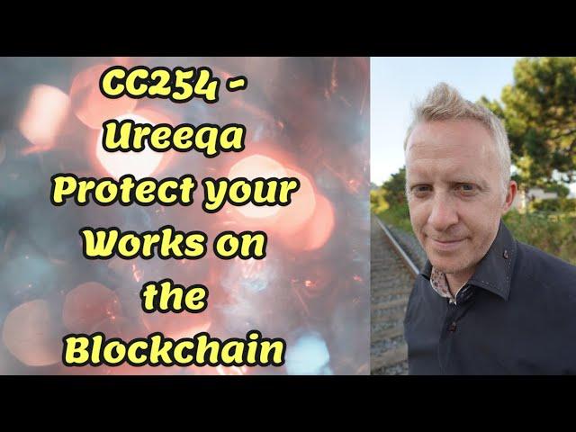 CC254 - Ureeqa Protect your Works on the Blockchain