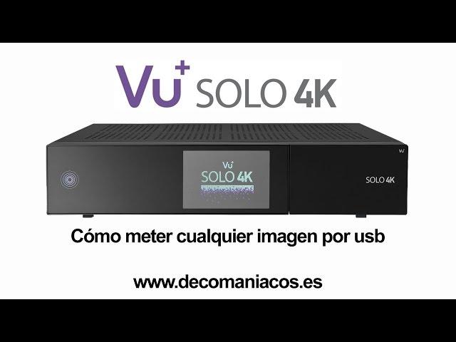 Vu+ Solo 4K - Cómo meter cualquier imagen por usb