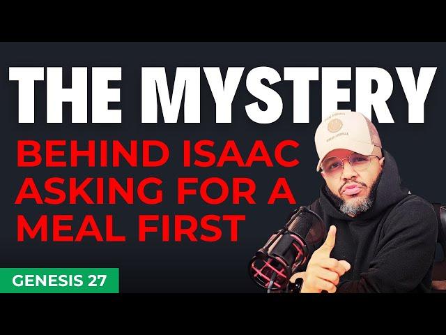 Why Did Isaac Need a Meal to Bless Esau? The Hidden Meaning in Genesis 27