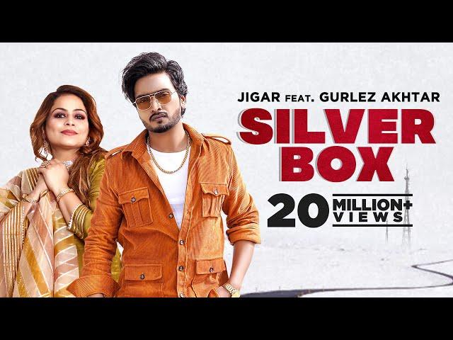 Silver Box (Official Video) Jigar Ft Gurlez Akhtar | Latest Punjabi Song 2022| New Punjabi Song 2022