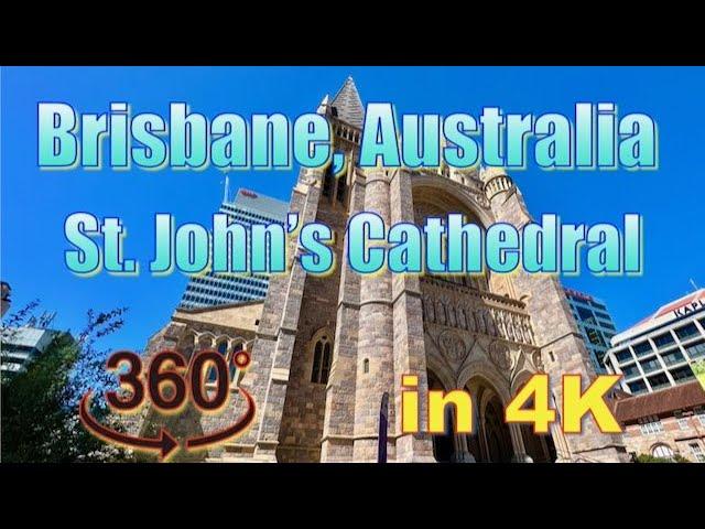 360°  Brisbane, Australia - Walking Through St. John’s Cathedral in 4K