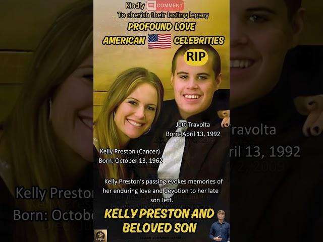 Kelly Preston and Her Son: A Lasting American Legacy of Love and Inspiration