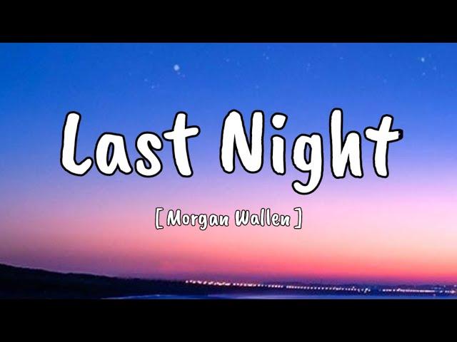 Morgan Wallen - Last Night (Song)