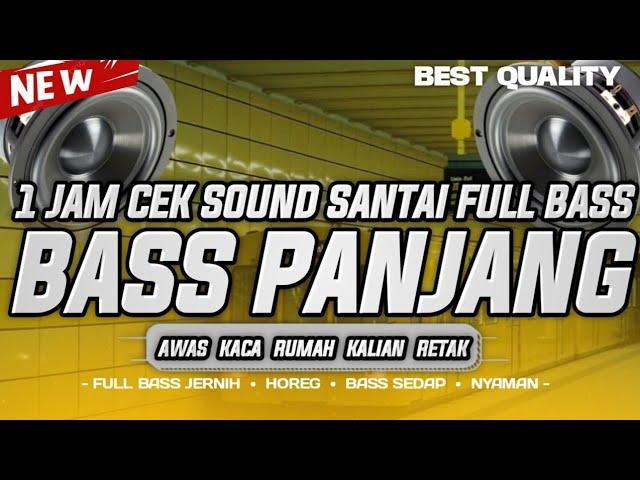 1 JAM DJ CEK SOUND TERBARU 2024 FULL BASS SANTAI YANG KALIAN CARI | COCOK UNTUK CEK SOUND & KERJA