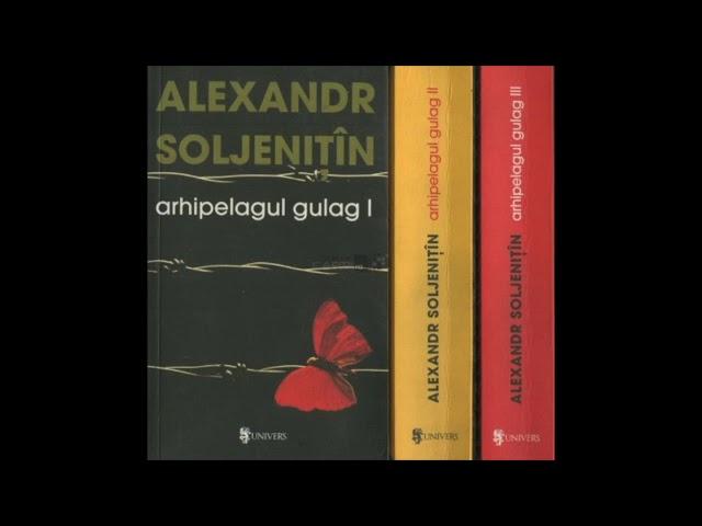 ALEXANDR SOLJENITIN - ARHIPELAGUL GULAG (V)