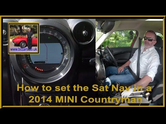 How to set the Sat Nav in a 2014 MINI Countryman