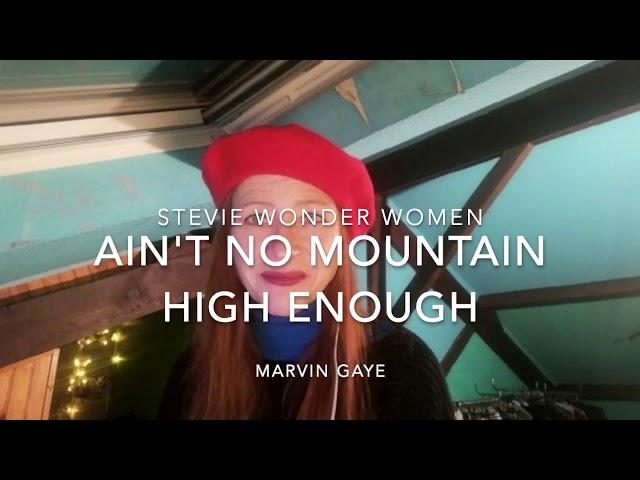 Ain’t No Mountain High Enough