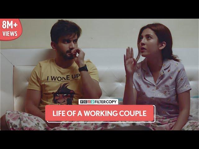 FilterCopy | Life Of A Working Couple | Ft.  Ayush Mehra and Barkha Singh