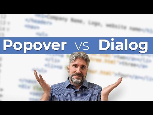 Revealing the Differences between HTML Dialogs and the Popover API