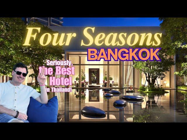 Four Seasons Hotel Bangkok: One of the Best Luxury Hotels I've Ever Stayed In