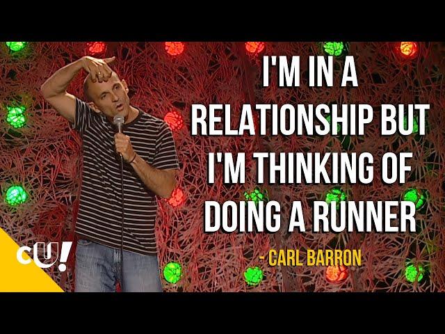 I'm In A Relationship But I'm Thinking Of Doing A Runner | Carl Barron | Stand Up Comedy | Crack Up