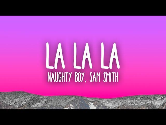 Naughty Boy - La la la ft. Sam Smith