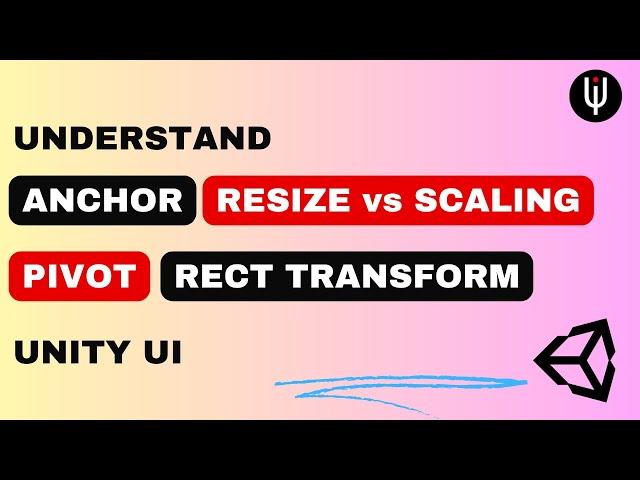 Pivot, Anchor, Rect Transform of Unity UI Elements and Useful Tips