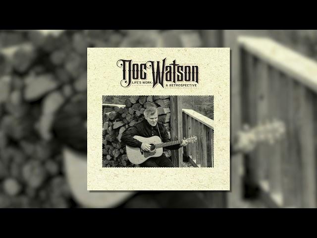 Doc Watson - Sitting On Top Of The World (Official Visualizer)