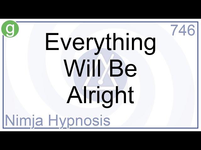 Everything Will Be Alright - Hypnosis