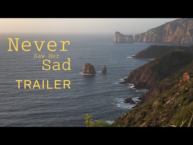 Never Saw Her Sad | Official Trailer 2 | Unknown Studios