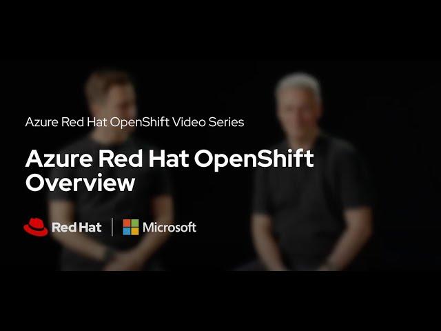 Azure Red Hat OpenShift Overview