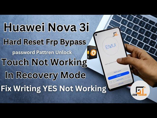 HUAWEI Nova 3i INE-LX2R & LX1R Hard Reset Yes Not Working Fix nova 3i Won’t Touch (Cannot Type“yes”)