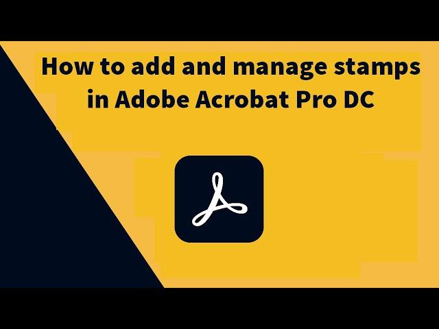 How to add stamps in Adobe Acrobat Pro DC