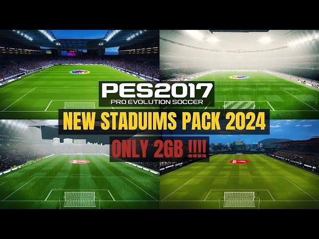 PES 2017 NEW STADIUMS PACK 2024 | PES 2017 NEW STADIUM PACK AIO COMPATIBLE WITH ALL PATCHES