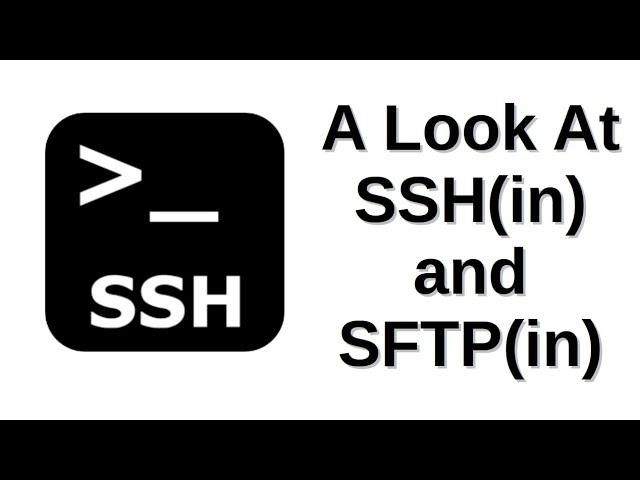 A Look at SSH(in) and SFTP(in)