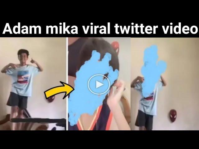 Adam mika viral twitter video/Nik Adam Mika Viral Video/Adam Mika Twitter viral video/Nik Adam Mika